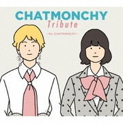 CHATMONCHY Tribute ~My CHATMONCHY~