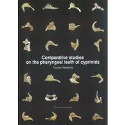 Comparative studies on the pharyngeal teeth of cyprinids [単行本]