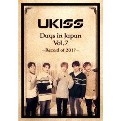 U-KISS／U-KISS Days in Japan Vol.7 -Record of 2017- [DVD]