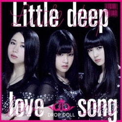 DROP DOLL／Little deep love song