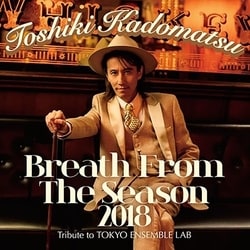 角松敏生／Breath From The Season 2018 ～Tribute to TOKYO ENSEMBLE LAB～