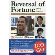 Reversal of Fortune―Changing the World with ICO Crypto currency Services [単行本]