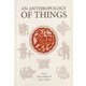 AN ANTHROPOLOGY OF THINGS [単行本]