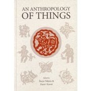AN ANTHROPOLOGY OF THINGS [単行本]