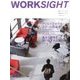 WORKSIGHT〈09〉クリエイティブスクールの未来・集まる意味を問い直す大企業 [ムックその他]
