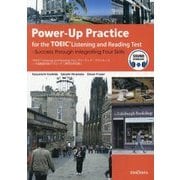 Power-Up Practice for the TOEIC Listening and Reading Test-Success through Integrating Four Skills 新形式対応版 [事典辞典]
