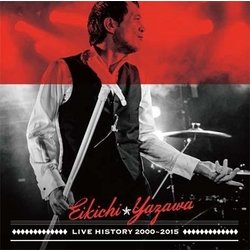 矢沢永吉／LIVE HISTORY 2000～2015