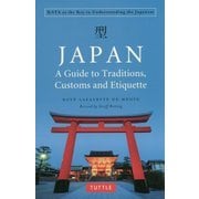 Japan:A Guide to Traditions,Customs and Etiquette [単行本]