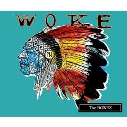 The BONEZ／WOKE