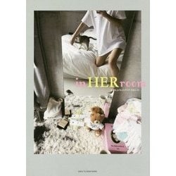 in HER room―女度を上げるインテリア72のヒント [単行本]