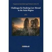 Challenges for Studying Law Abroad in the Asian Region:Programs for Asian Global Legal Professions Series 2 [全集叢書]