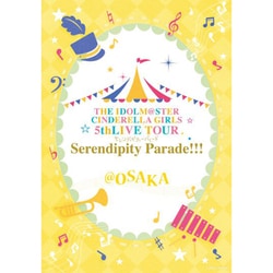 THE IDOLM@STER CINDERELLA GIRLS／THE IDOLM@STER CINDERELLA GIRLS 5thLIVE TOUR Serendipity Parade!!!@OSAKA [Blu-ray Disc]