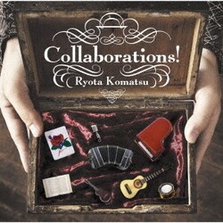 小松亮太／Collaborations!