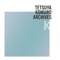 TETSUYA KOMURO ARCHIVES K