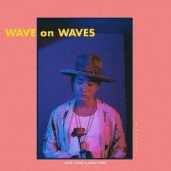 平井大／WAVE on WAVES