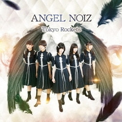 Tokyo Rockets／ANGEL NOIZ