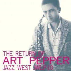 アート・ペッパー／ザ・リターン・オブ・アート・ペッパー