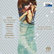 レーガー:ベックリンによる4つの音詩 ニールセン:序曲「ヘリオス」 ツェムリンスキー:交響詩「人魚姫」