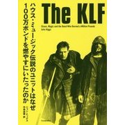 The KLF―ハウス・ミュージック伝説のユニットはなぜ100万ポンドを燃やすにいたったのか [単行本]
