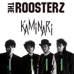 ルースターズ／KAMINARI