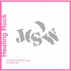 Super Natural／Healing Rock ～JUN SKY WALKER(S) songs meet MUSIC BOX～