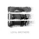 ロイヤル・ブラザーズ／Loyal Brothers