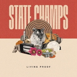 ステイト・チャンプス／Living Proof