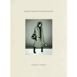 JOURNEY THROUGH THE ROCK AND ART SUGIZO×SUKITA [単行本]