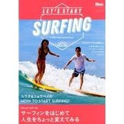 LET'S START SURFING－サーフィンをはじめて、人生をちょっと変えてみる（NEKO MOOK 2726） [ムックその他]