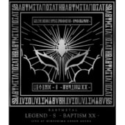 LEGEND - S - BAPTISM XX - LIVE AT HIROSHIMA GREEN ARENA