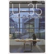 U-35 Under 35 Architects exhibition〈2018〉―35歳以下の若手建築家による建築の展覧会 [単行本]