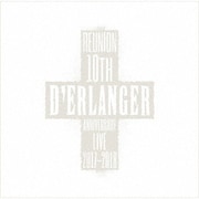 D'ERLANGER REUNION 10TH ANNIVERSARY LIVE 2017-2018