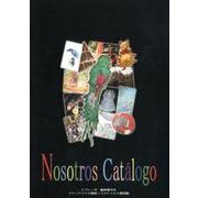 Nosotros Catalogo－ラテンアメリカ探訪ノスオトゥロス展図録 [単行本]