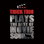 TRICK TRIO plays The Best of Movie Sounds [CD]
