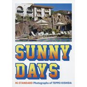 SUNNY DAYS―Hi-STANDARD Photographs of TEPPEI KISHIDA [単行本]