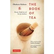 THE BOOK OF TEA－Beauty、Simplicity and the Zen Aesthetic [単行本]