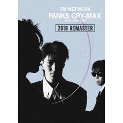 TM NETWORK／FANKS CRY-MAX [DVD]