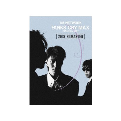 TM NETWORK／FANKS CRY-MAX [DVD]
