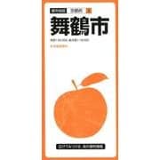 舞鶴市 3版（都市地図 京都府 8） [全集叢書]