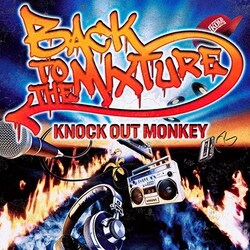 KNOCK OUT MONKEY／BACK TO THE MIXTURE