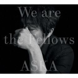 ASKA／We are the Fellows