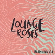 LOUNGE ROSES 浜田真理子の昭和歌謡