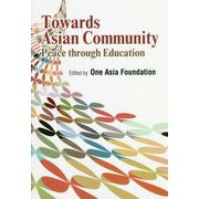 Towards Asian Community-Peace through Education [単行本]