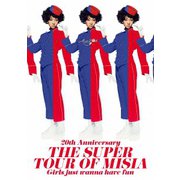 20th Anniversary THE SUPER TOUR OF MISIA Girls just wanna have fun