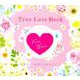 Ｔｒｕｅ Ｌｏｖｅ Ｂｏｏｋ－大好きって気持ちを伝えたい… [単行本]