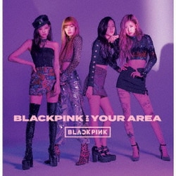 BLACKPINK／BLACKPINK IN YOUR AREA