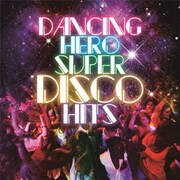 ダンシング・ヒーロー~スーパー・ディスコ・ヒッツ