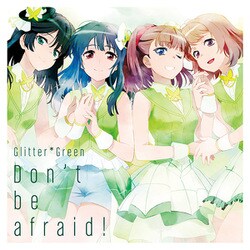 Glitter*Green／Don't be afraid!
