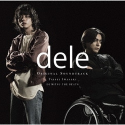 岩崎太整 DJ MITSU THE BEATS／テレビ朝日系金曜ナイトドラマ dele ディーリー オリジナル・サウンドトラック