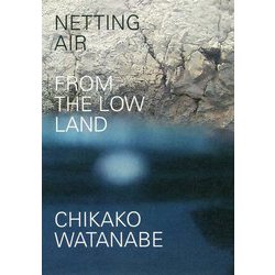 NETTING AIR―FROM THE LOW LAND [単行本]